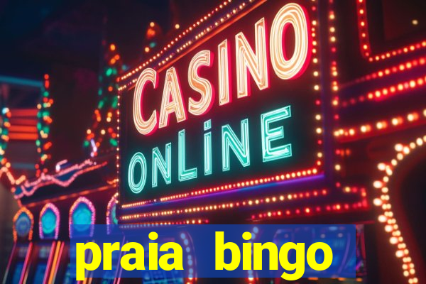 praia bingo dinheiro infinito 2022